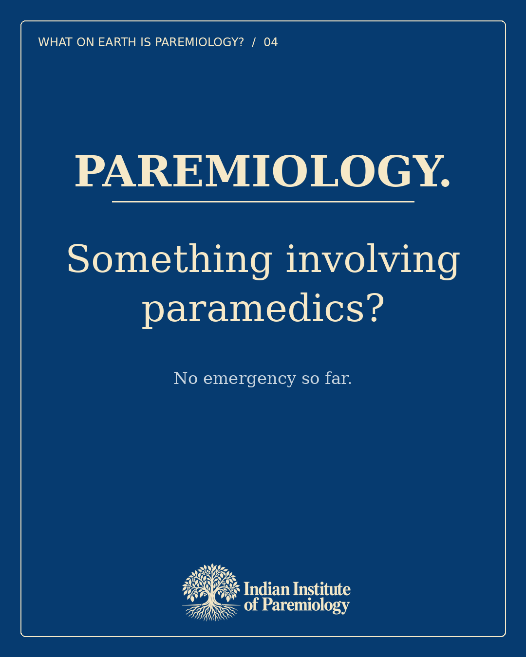 Paremiology. Something involving paramedics? No emergency so far.