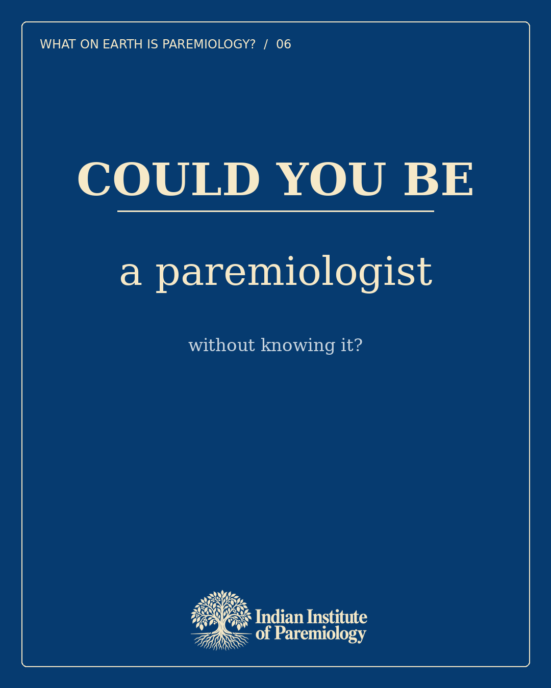 Could you be a paremiologist without knowing it?